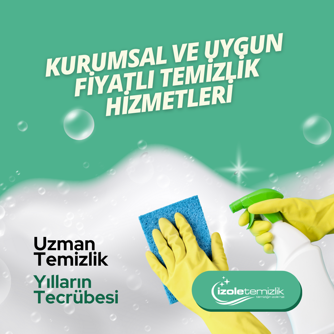 Kurumsal ve Uygun Fiyatlı Temizlik Hizmetleri